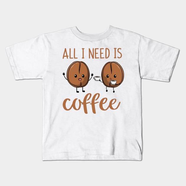 All I Need Is Coffee Kids T-Shirt by My Tribe Apparel